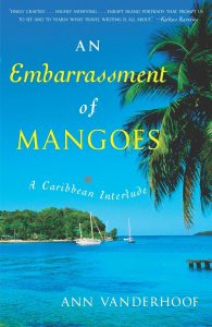 An Embarrassment of Mangoes. Armchair traveler